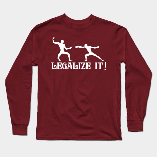 Legalize it! Fencing Long Sleeve T-Shirt by Dock94